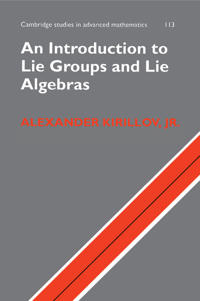 An Introduction to Lie Groups and Lie Algebras