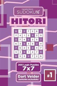 Sudoku Hitori - 200 Logic Puzzles 7x7 (Volume 1)