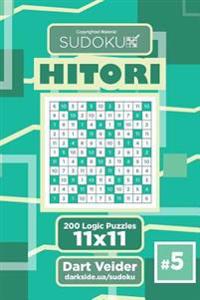 Sudoku Hitori - 200 Logic Puzzles 11x11 (Volume 5)