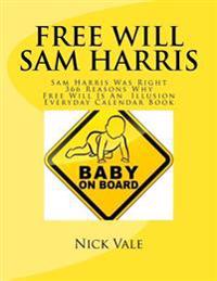 Free Will Sam Harris: Sam Harris Was Right 366 Reasons Why Free Will Is an Illusion Everyday Calendar Book