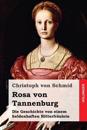 Rosa Von Tannenburg: Die Geschichte Von Einem Heldenhaften Ritterfräulein