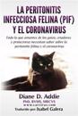 La Peritonitis Infecciosa Felina (PIF) y el Coronavirus: Todo lo que amantes de los gatos, criadores y protectoras necesitan saber sobre la peritoniti