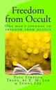 Freedom from Occult: One Man's Journey to Freedom from Occult