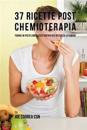 37 Ricette Post Chemioterapia: Torna in Pista Con Questi Nutrienti Ricchi Di Vitamine