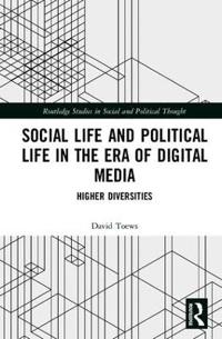 Social Life and Political Life in the Era of Digital Media