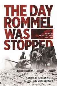 The Day Rommel Was Stopped: The Battle of Ruweisat Ridge, 2 July 1942