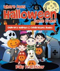 Where Does Halloween Come From? | Children's Holidays & Celebrations Books