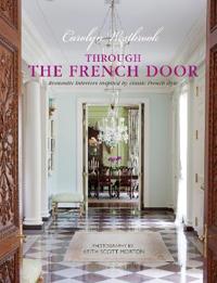 Through the french door - romantic interiors inspired by classic french sty