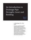 An Introduction to Drainage Pipe Strength, Cover and Bedding