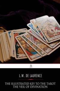 The Illustrated Key to the Tarot: The Veil of Divination