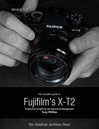 Complete Guide to Fujifilm's X-t2