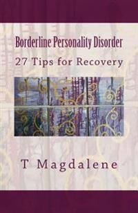 Borderline Personality Disorder: 27 Tips for Recovery