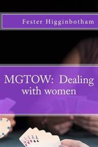 Mgtow: Dealing with Women