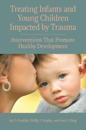 Treating Infants and Young Children Impacted by Trauma