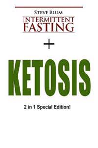 Intermittent Fasting: 2 Manuscripts: Intermittent Fasting with Ketosis Diet