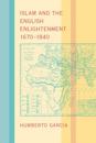 Islam and the English Enlightenment, 1670–1840