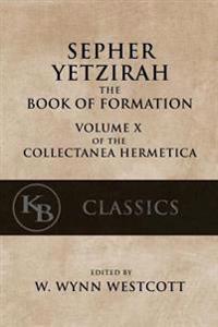 Sepher Yetzirah: The Book of Formation
