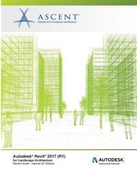Autodesk Revit 2017 (R1) for Landscape Architecture: Autodesk Authorized Publisher