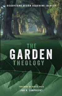 The Garden Theology: Discovering Design Acquiring Identity