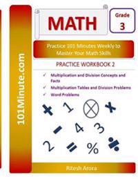 101minute.com Grade 3 Math Practice Workbook 2: Multiplication and Division Concepts and Facts, Multiplication Tables and Division Problems, Word Prob