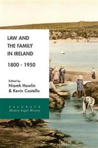 Law and the Family in Ireland 1800-1950