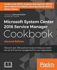 Microsoft System Center 2016 Service Manager Cookbook