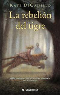 La Rebelion del Tigre = The Tiger Rising