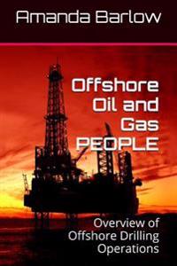 Offshore Oil and Gas People: Overview of Offshore Drilling Operations