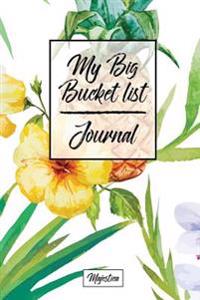 My Bucket List Journal: Tropical Cover Record Your 100 Bucket List Ideas, Goals, Dreams & Deadlines in One Handy Journal Notebook