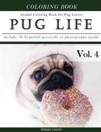 Pug Life Diary-Animal Coloring Book for Pug Dog Lovers: Creativity and Mindfulness Sketch Greyscale Coloring Book for Adults and Grown Ups