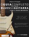 O Guia Completo para Tocar Blues na Guitarra Livro Dois