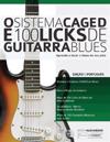 O Sistema CAGED e 100 Licks de Guitarra Blues