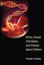 Ethics, Sexual Orientation, and Choices about Children