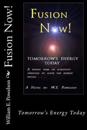 Fusion Now: Tomorrow's Energy Today