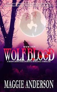 Wolf Blood: A Moon Grove Paranormal Romance Thriller