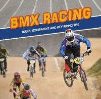 Bmx racing - rules, equipment and key riding tips