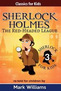 Sherlock Holmes Re-Told for Children: The Red-Headed League: American-English Large Print Edition