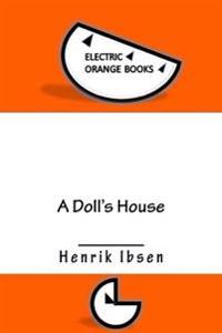A Doll's House: Includes Fresh-Squeezed MLA Style Citations for Scholarly Articles, Peer-Reviewed and Critical Essays (Squid Ink Class
