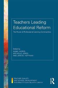 Teachers Leading Educational Reform: The Power of Professional Learning Communities