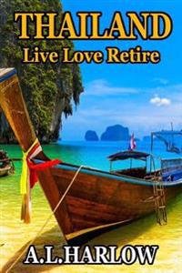 Thailand: Live Love Retire