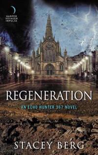 Regeneration: An Echo Hunter 367 Novel