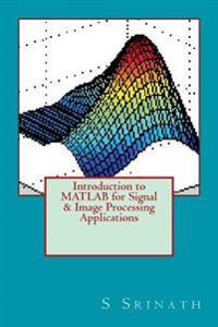 Introduction to MATLAB for Signal & Image Processing Applications
