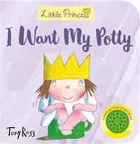 I Want My Potty! (Little Princess)