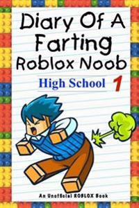 Diary of a Farting Roblox Noob: An Unofficial Roblox Book