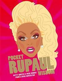 Pocket rupaul wisdom - witty quotes and wise words from a drag superstar