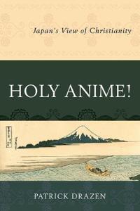 Holy Anime!: Japan's View of Christianity