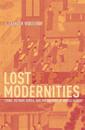 Lost Modernities