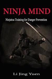 Ninja Mind: Ninjutsu Training for Danger Prevention