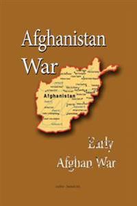 Afghanistan War: Early Afghan War