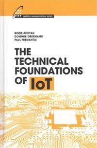 The Technical Foundations of Iot